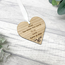 Load image into Gallery viewer, &#39;You mean the world to us&#39; Wooden Heart
